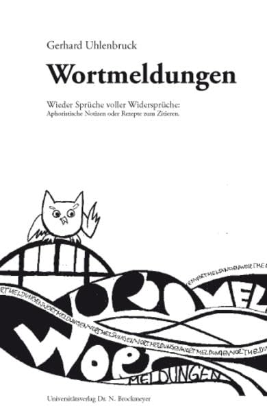 Wortmeldungen. Wieder Sprüche voller Widersprüche: Aphoristische Notizen oder Rezepte zum Zitieren Contemporary literature