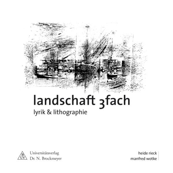 Landschaft dreifach: Lyrik und Lithographie Poetry