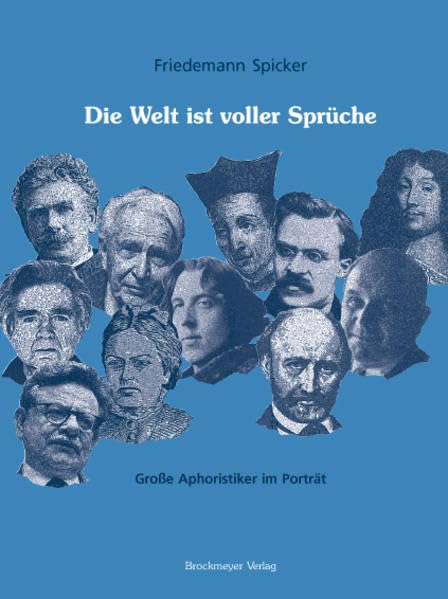 Die Welt ist voller Sprüche. Große Aphoristiker im Porträt. (DaphA-Drucke / Eine Publikation des Deutschen Aphorismus-Archivs) Contemporary literature
