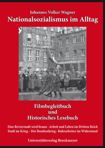Nationalsozialismus im Alltag: Filmbegleitbuch und Historisches Lesebuch Politics & History