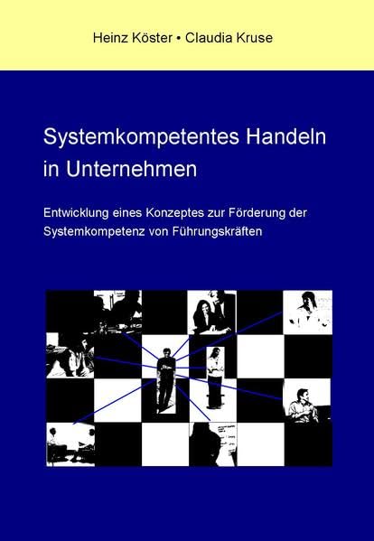 Systemkompetentes Handeln in Unternehmen: Entwicklung eines Konzeptes zur Förderung der Systemkompetenz von Führungskräften Business, Finance & Career