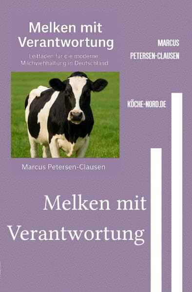 Melken mit Verantwortung: Leitfaden für die moderne Milchviehhaltung in Deutschland Business, Finance & Career