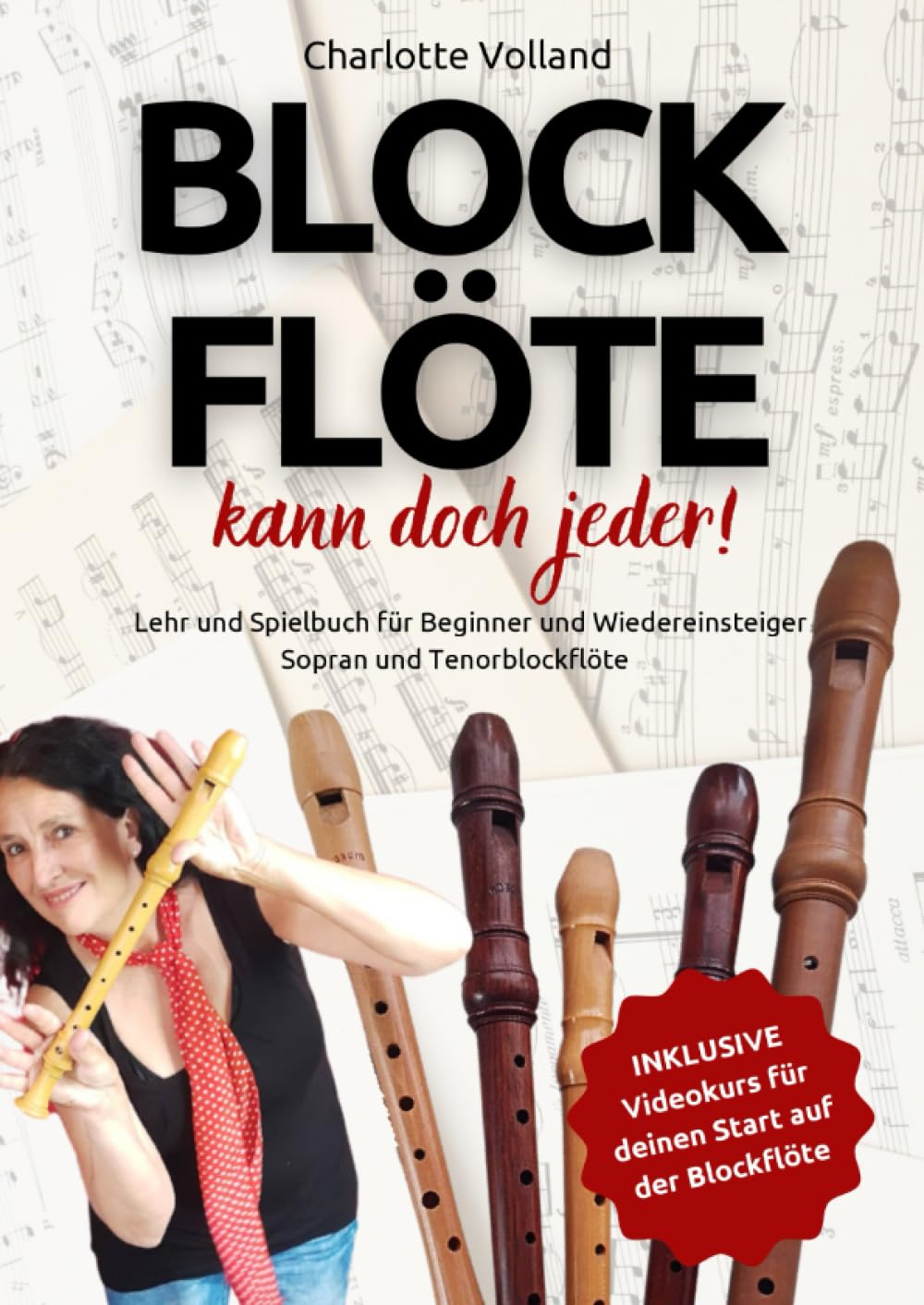 Blockflöte - kann doch jeder!: Lehr und Spielbuch für Beginner und Wiedereinsteiger - Sopran und Tenorblockflöte Arts & Music