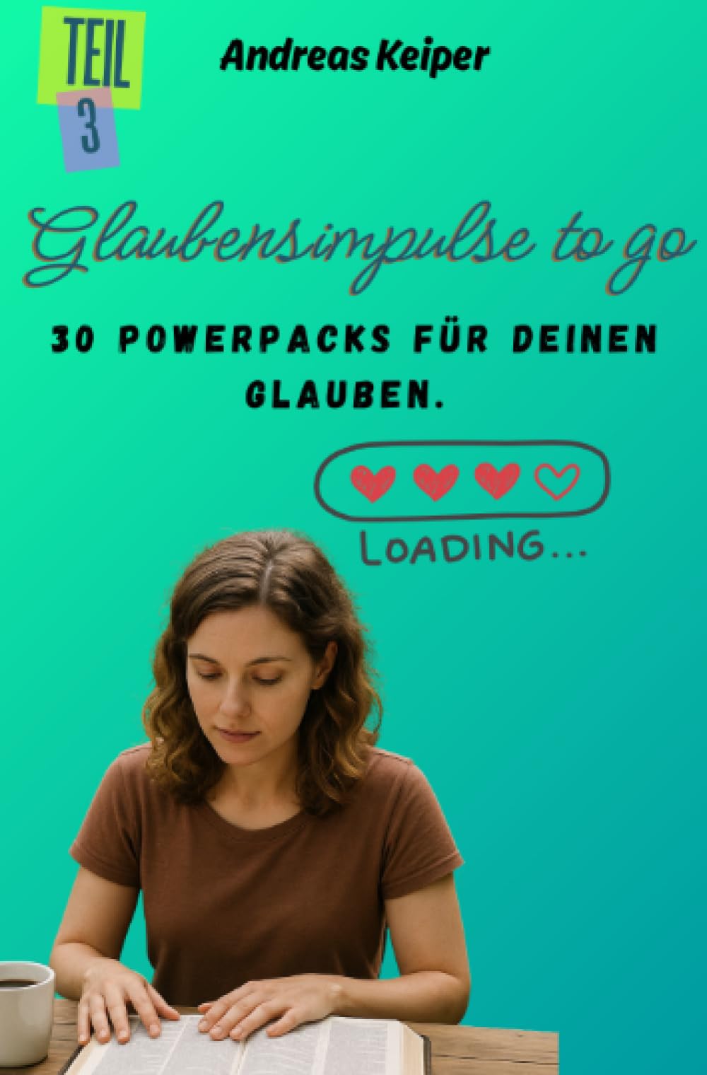 Glaubensimpulse to go: 30 Powerpacks für deinen Glauben Politics & Society
