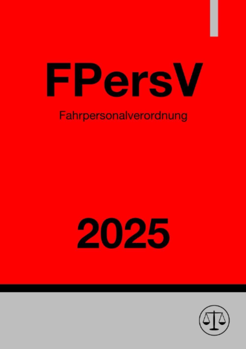 Fahrpersonalverordnung - FPersV 2025: Verordnung zur Durchführung des Fahrpersonalgesetzes Law