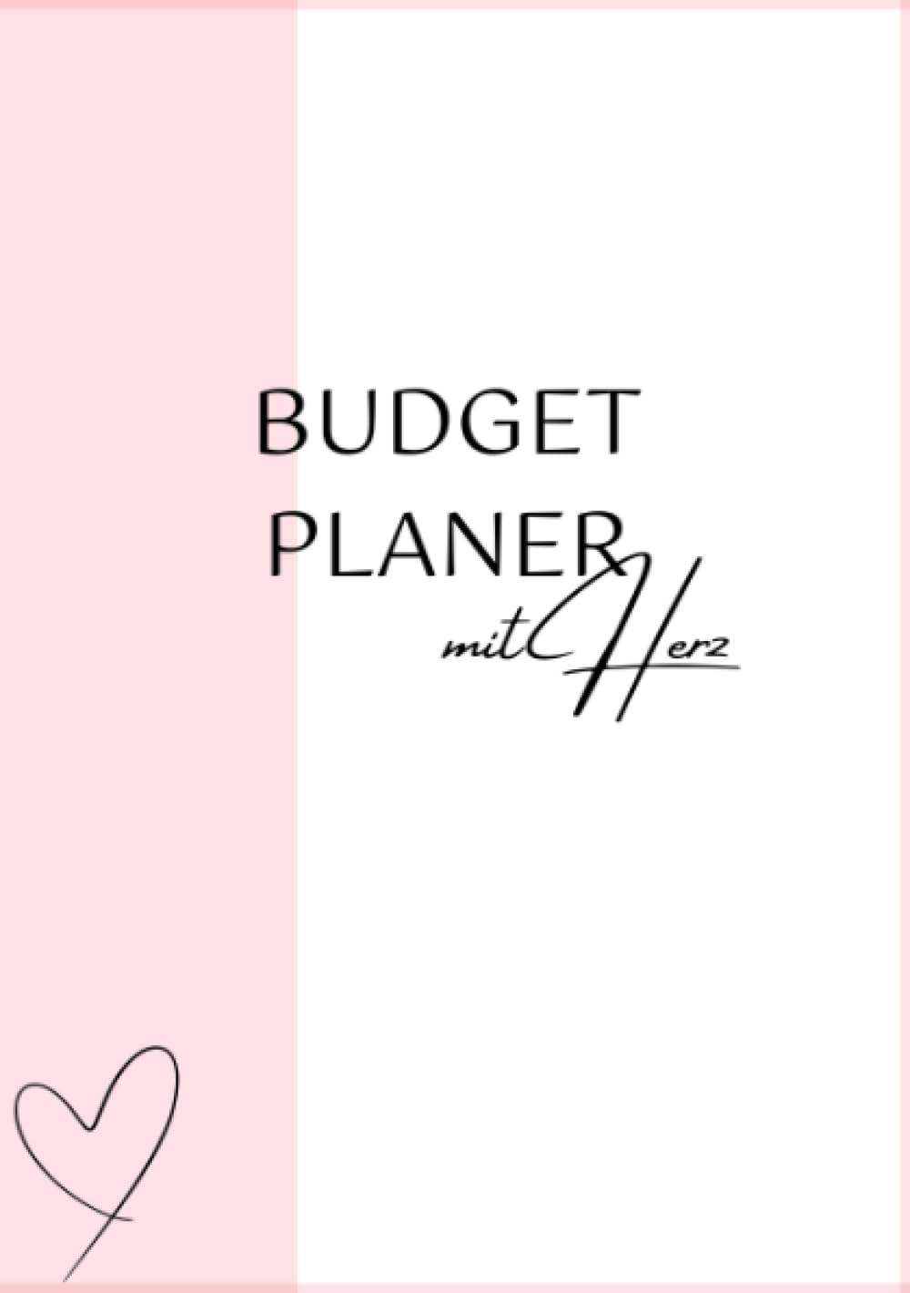 Budgetplaner mit Herz: Budgetplaner – Achtsames Haushaltsbuch mit Monatsübersicht & Reflexionsfragen – für mehr Klarheit, Sparziele & finanzielles ... Sparziele & finanzielles Wohlfühlen Business, Finance & Career