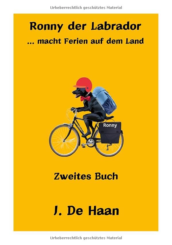 Ronny der Labrador: ... macht Ferien auf dem Land Leisure, Home & Garden
