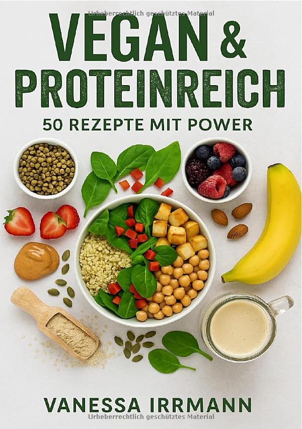 Vegan & Proteinreich – 50 Rezepte mit Power: DE Leisure, Home & Garden
