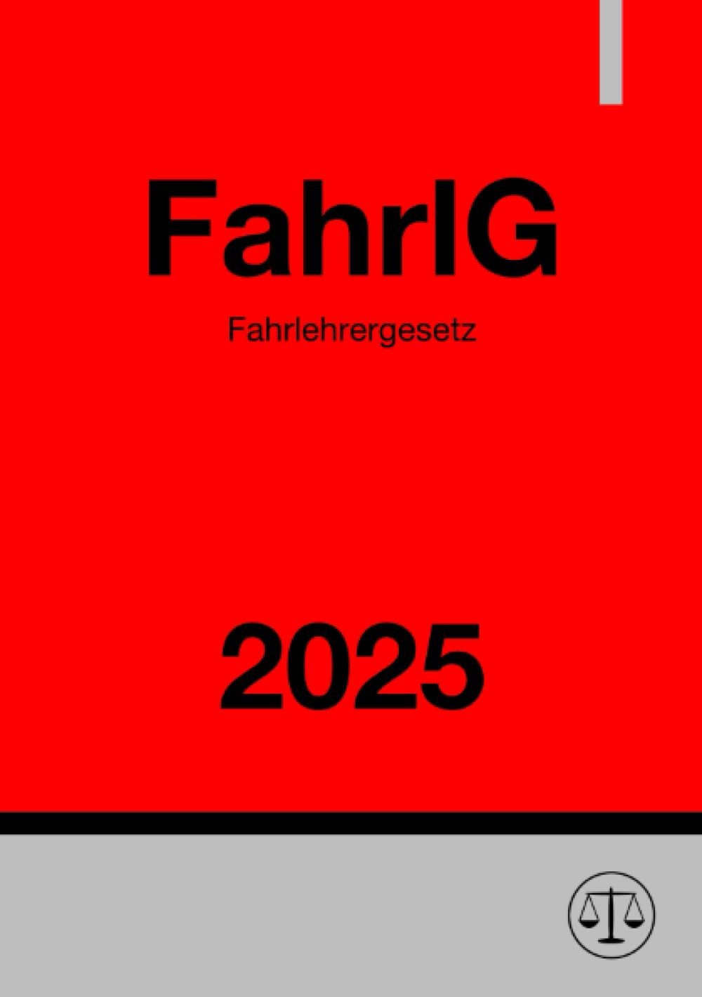 Fahrlehrergesetz - FahrlG 2025: Gesetz über das Fahrlehrerwesen Law