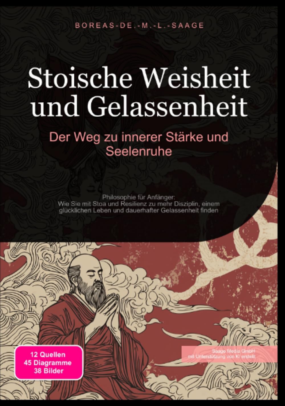 Stoische Weisheit und Gelassenheit: Der Weg zu innerer Stärke und Seelenruhe: Philosophie für Anfänger: Wie Sie mit Stoa und Resilienz zu mehr ... Gelassenheit finden (Stoizismus (DE)) Philosophy
