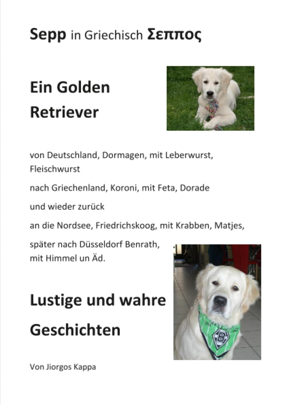 Sepp ein Golden Retriever von Deutschland nach Griechenland und wieder zurück. Lustige Geschichten: Tolle und wahre Geschichten eines Golden Retrievers, mit Bildern Pets
