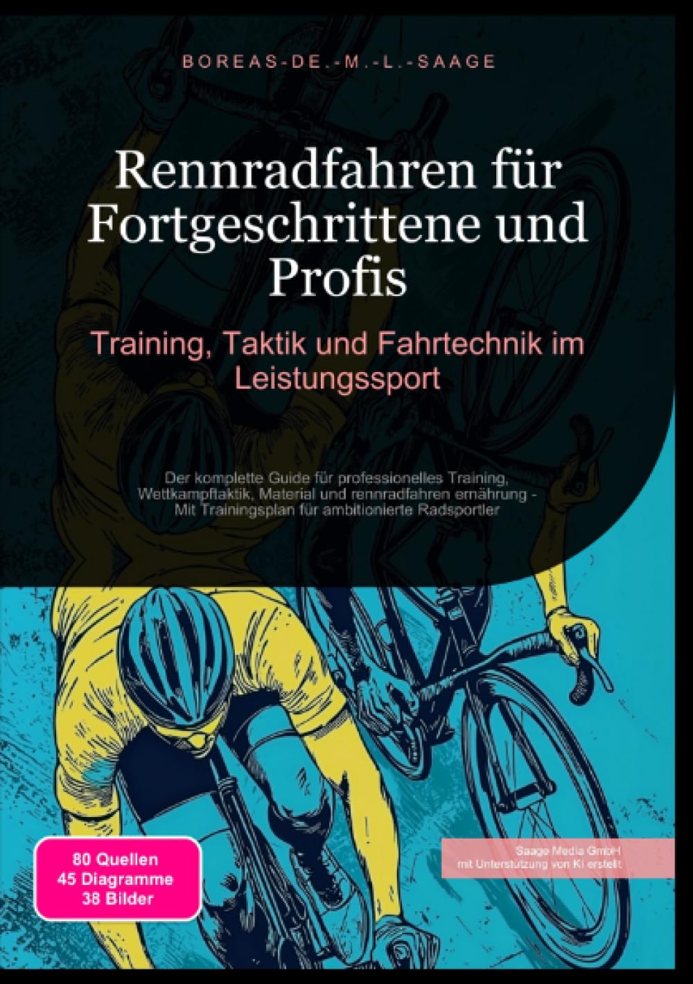 Rennradfahren für Fortgeschrittene und Profis: Training, Taktik und Fahrtechnik im Leistungssport: Der komplette Guide für professionelles Training, ... für ambitionierte Radsportler (Rennrad (DE)) Leisure & Fun