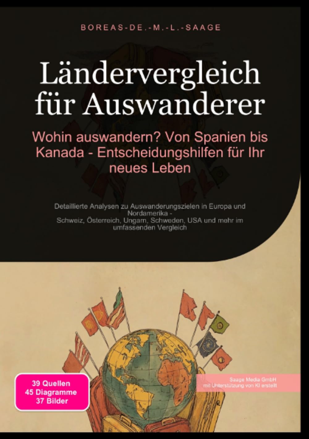 Ländervergleich für Auswanderer: Wohin auswandern? Von Spanien bis Kanada - Entscheidungshilfen für Ihr neues Leben: Detaillierte Analysen zu ... im umfassenden Vergleich (Auswandern (DE)) Social Sciences