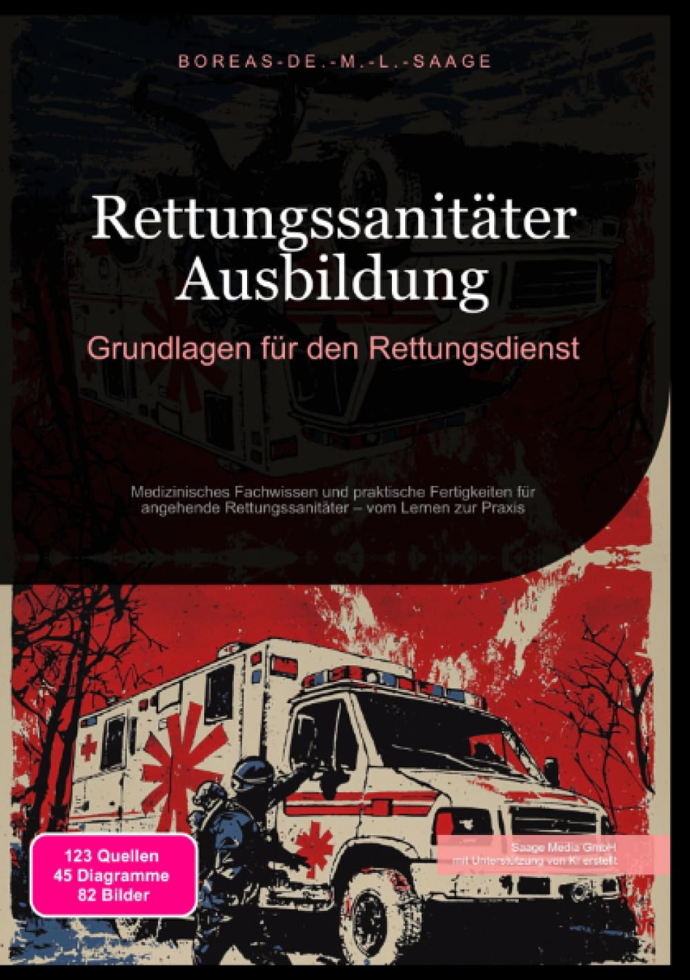 Rettungssanitäter Ausbildung: Grundlagen für den Rettungsdienst: Medizinisches Fachwissen und praktische Fertigkeiten für angehende Rettungssanitäter – vom Lernen zur Praxis (Rettungsdienst (DE)) Medicine