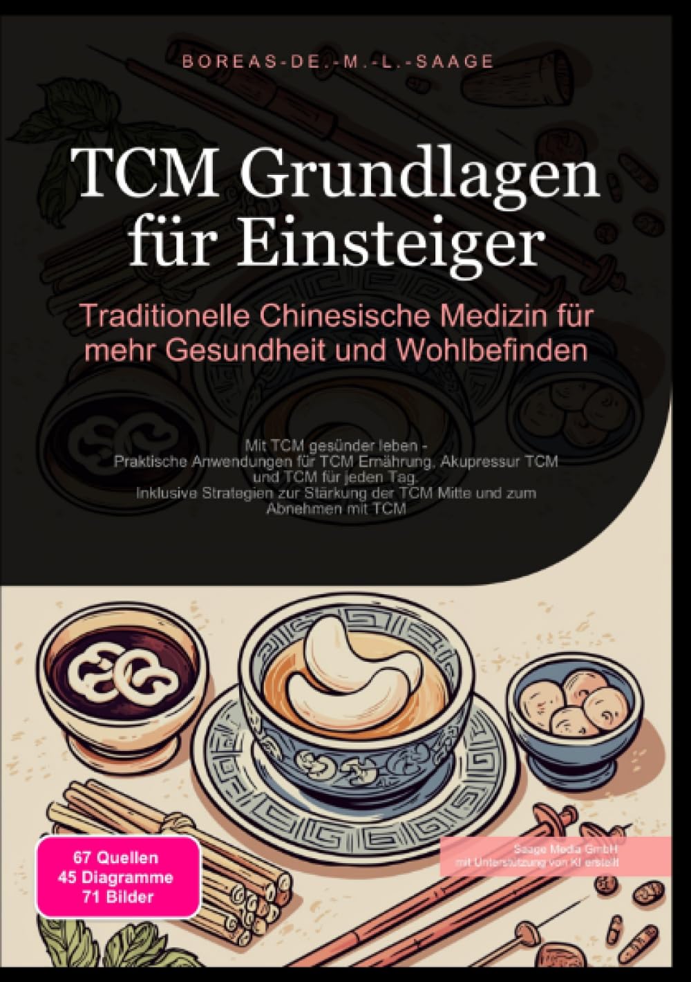TCM Grundlagen für Einsteiger: Traditionelle Chinesische Medizin für mehr Gesundheit und Wohlbefinden: Mit TCM gesünder leben - Praktische Anwendungen ... TCM Mitte und zum Abnehmen mit TCM (TCM (DE)) Medicine