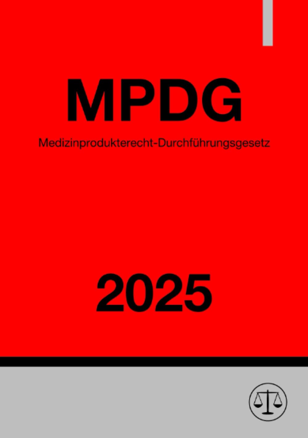 Medizinprodukterecht-Durchführungsgesetz - MPDG 2025: DE Medicine