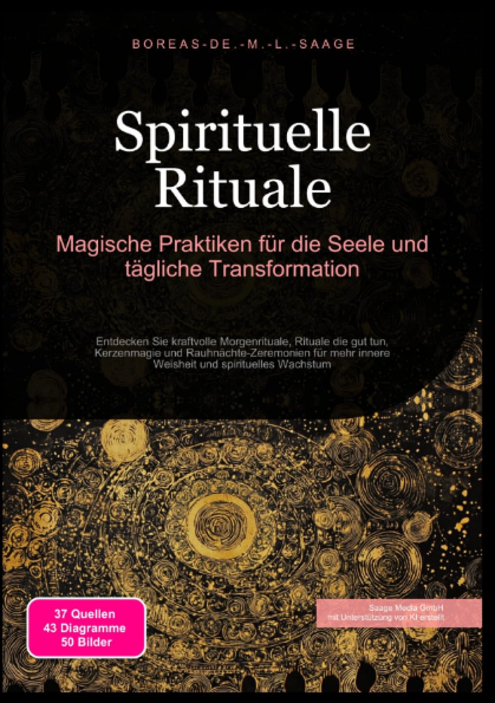 Spirituelle Rituale: Magische Praktiken für die Seele und tägliche Transformation: Entdecken Sie kraftvolle Morgenrituale, Rituale die gut tun, ... spirituelles Wachstum (Spiritualität (DE)) Self-help