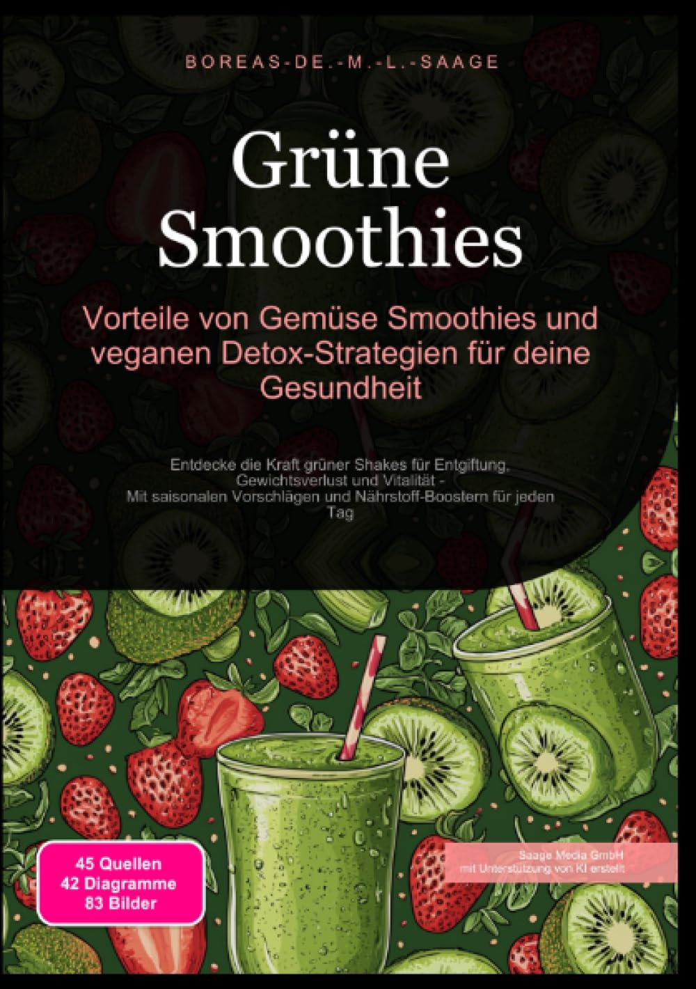 Grüne Smoothies: Vorteile von Gemüse Smoothies und veganen Detox-Strategien für deine Gesundheit: Entdecke die Kraft grüner Shakes für Entgiftung, ... für jeden Tag (Smoothie (DE)) Leisure, Home & Garden
