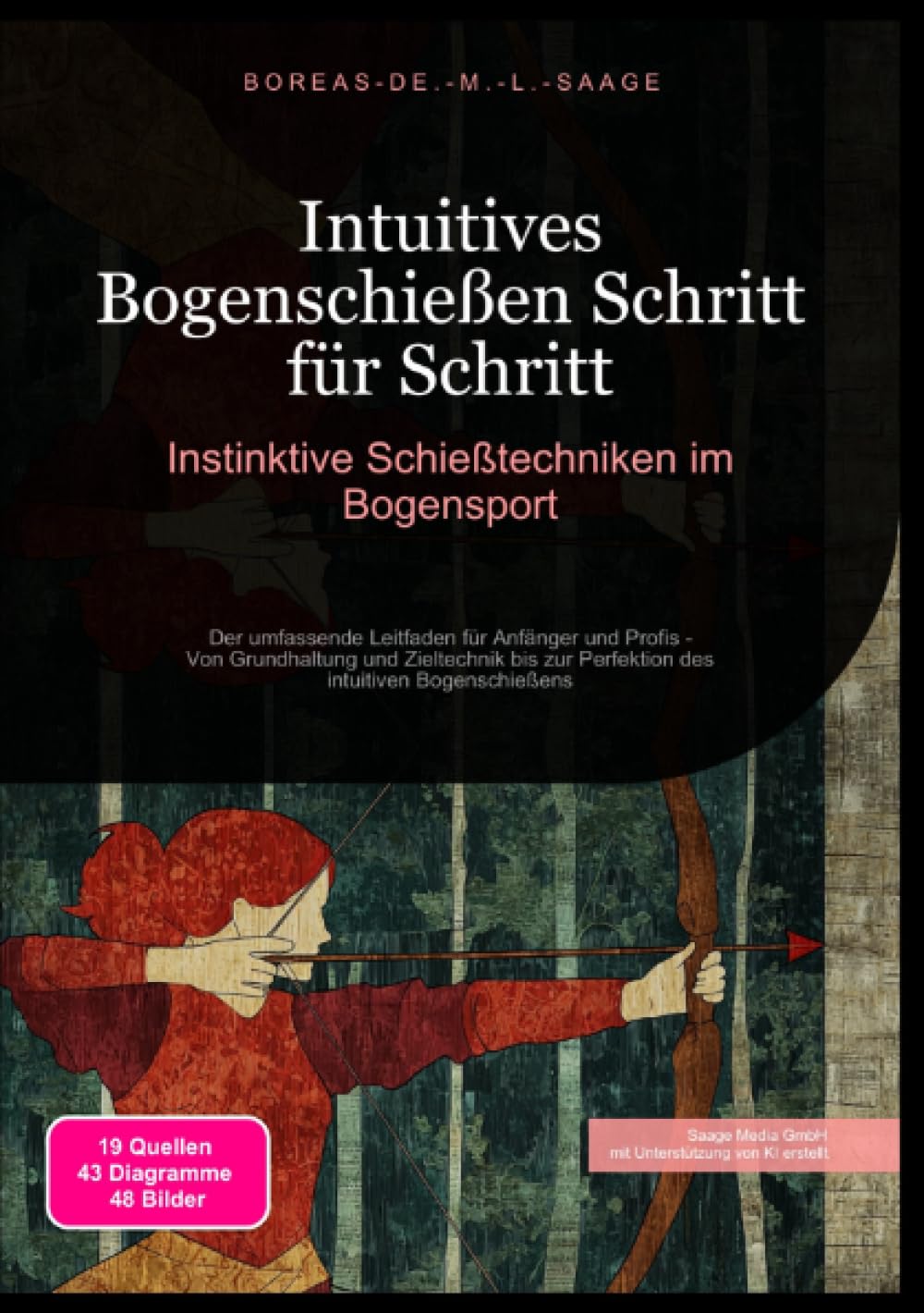Intuitives Bogenschießen Schritt für Schritt: Instinktive Schießtechniken im Bogensport: Der umfassende Leitfaden für Anfänger und Profis - Von ... Bogenschießens (Bogenschießen (DE)) Leisure & Fun