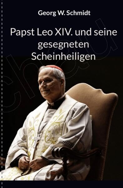 Papst Leo XIV und seine gesegneten Scheinheiligen: DE Religion & Esotericism