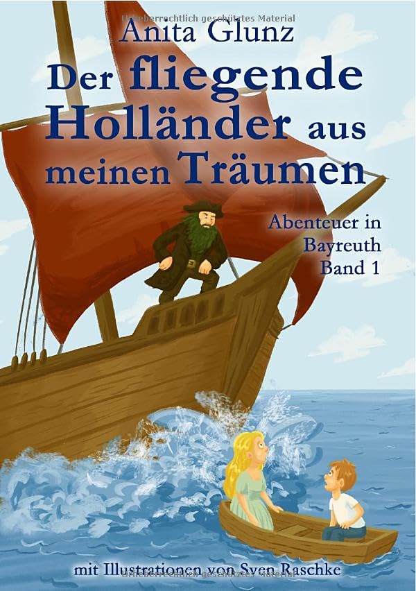 Abenteuer in Bayreuth / Der fliegende Holländer aus meinen Träumen: Abenteuer in Bayreuth Arts & Music