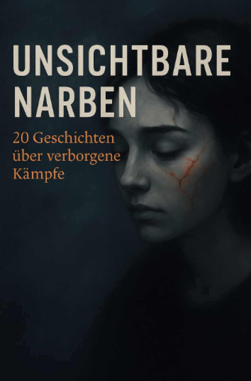 Unsichtbare Narben: 20 Geschichten über verborgene Kämpfe Psychology
