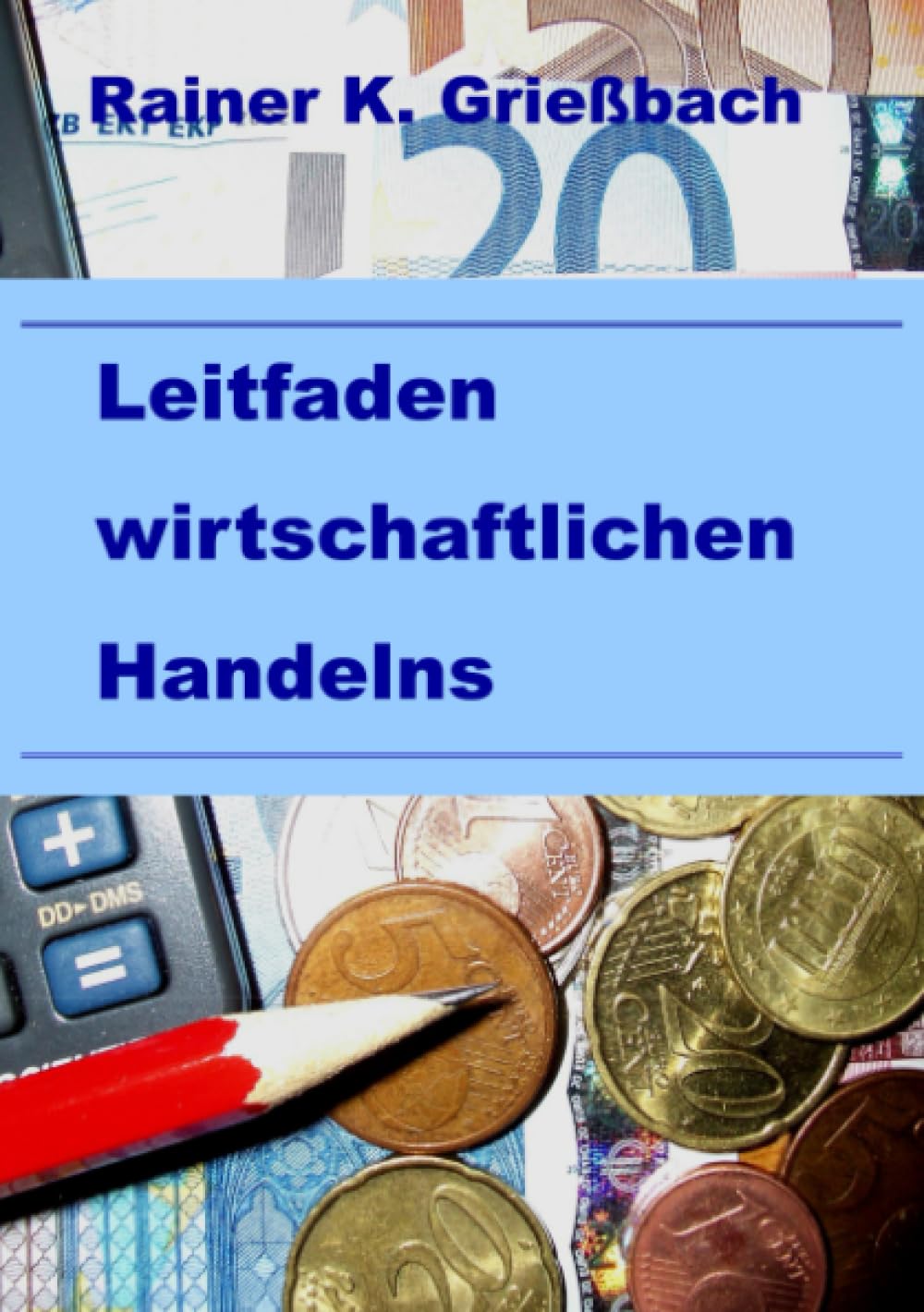 Leitfaden wirtschaftlichen Handelns Business, Finance & Career