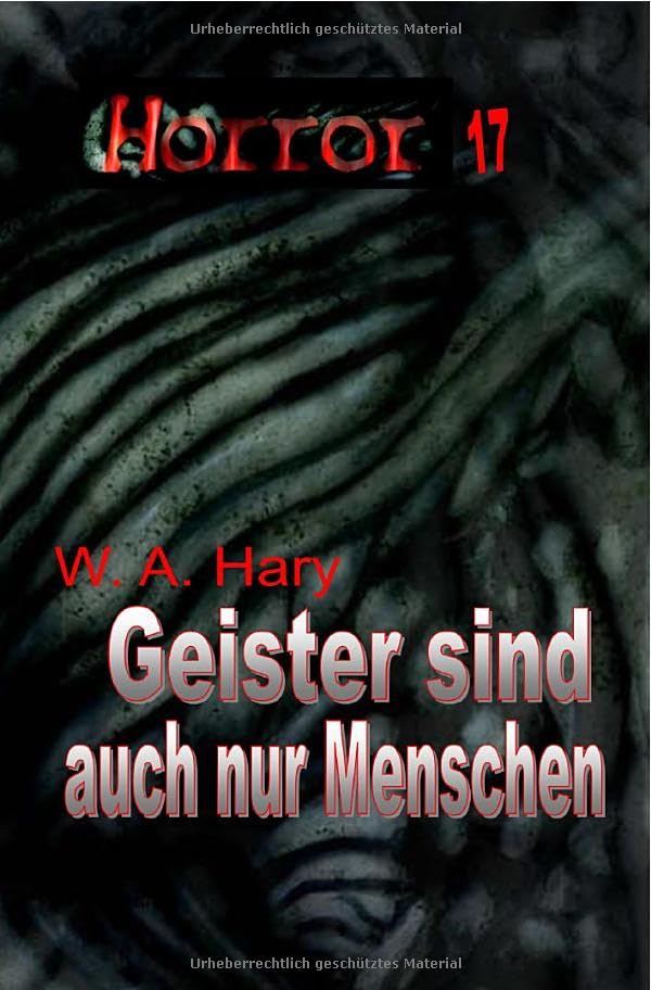 HORROR Buchausgabe / HORROR 017 Buchausgabe: Geister sind auch nur Menschen: »Wie denn das?« Action & Adventure