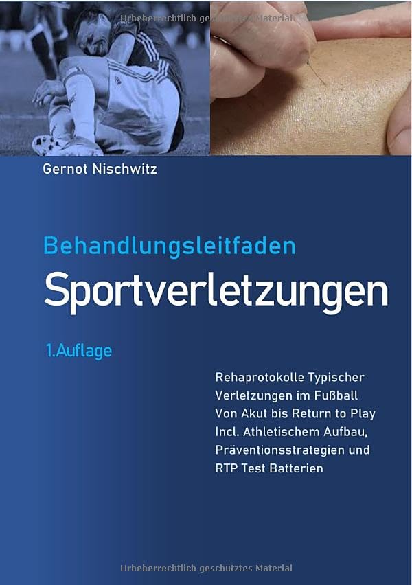 Behandlungsleitfaden Sportverletzungen: Behandlungsleitfaden typischer Sportverletzungen im Fussball Medicine