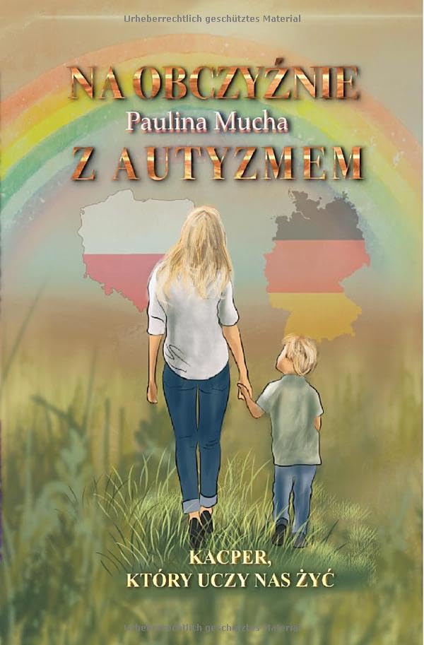 Na obczyźnie z autyzmem. Kacper, który uczy nas żyć: Droga między wyzwaniami, miłością i cichymi zwycięstwami Personalities Books