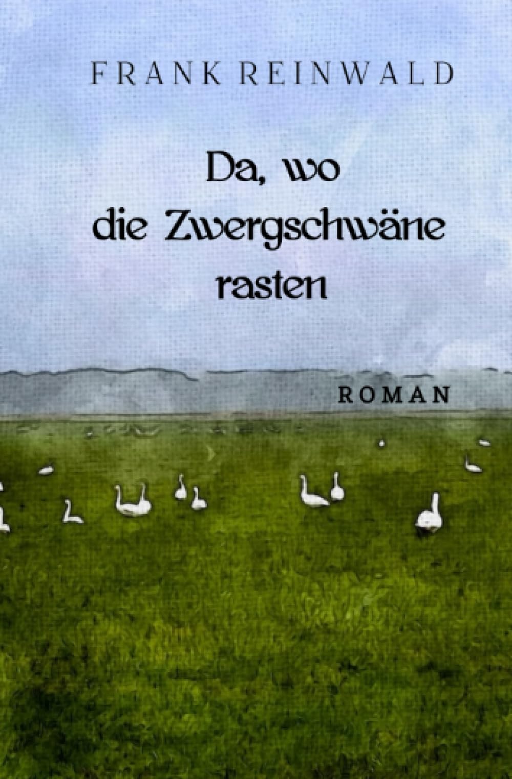 Da, wo die Zwergschwäne rasten Contemporary literature