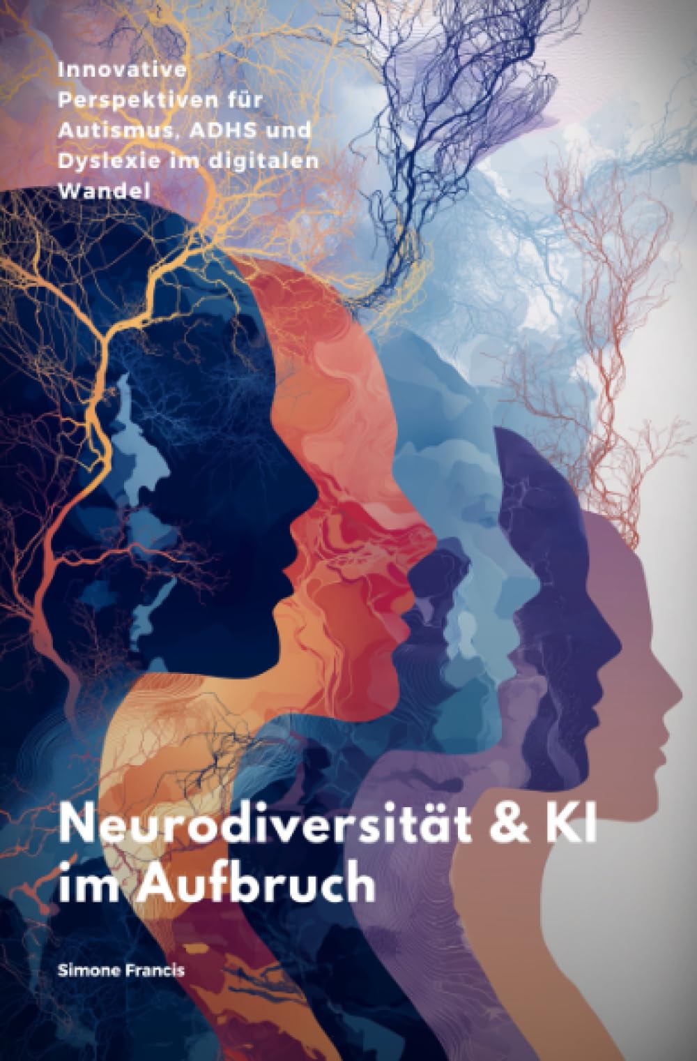 Neurodiversität & KI im Aufbruch: Innovative Perspektiven für Autismus, ADHS und Dyslexie im digitalen Wandel Social Sciences