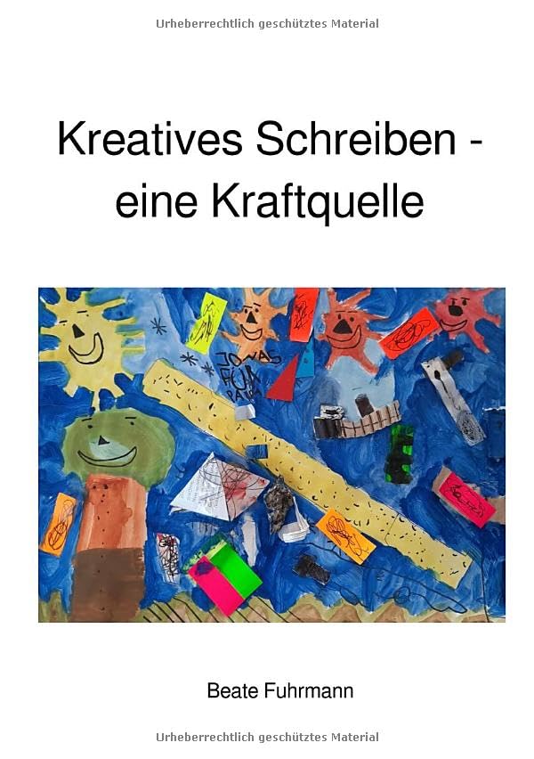 Kreatives Schreiben - eine Kraftquelle: DE Study Guides