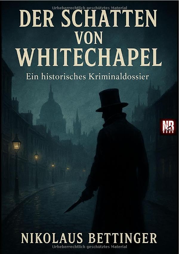 Der Schatten von Whitechapel - Ein historisches Kriminaldossier Politics & Society