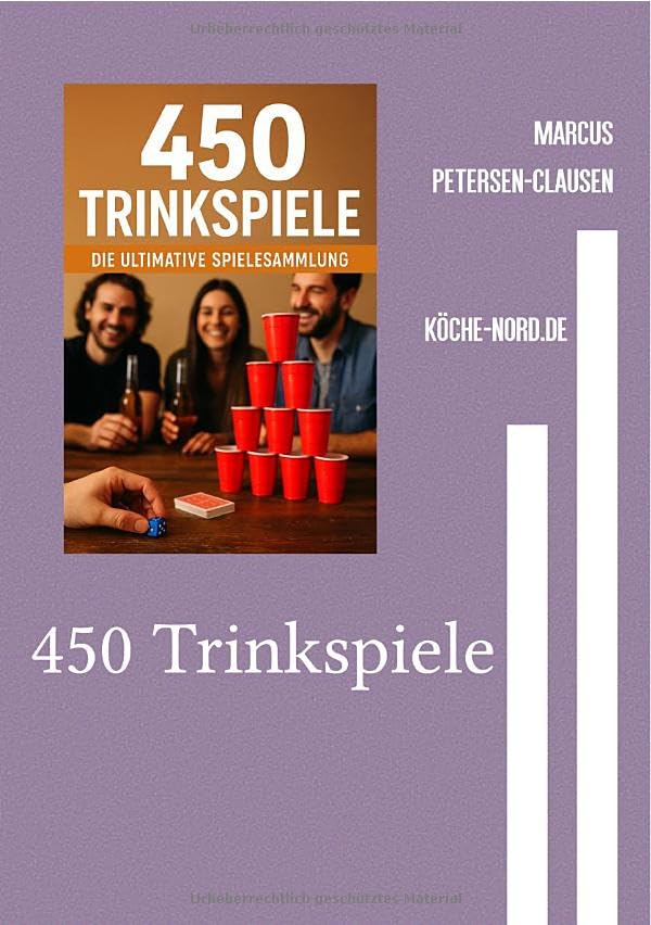 Saufen mit Stil – Die besten Spiele, Sprüche und Partyknaller / 450 Trinkspiele: Die ultimative Spielesammlung für Partys, WG-Abende und Festivals Humour & Satire