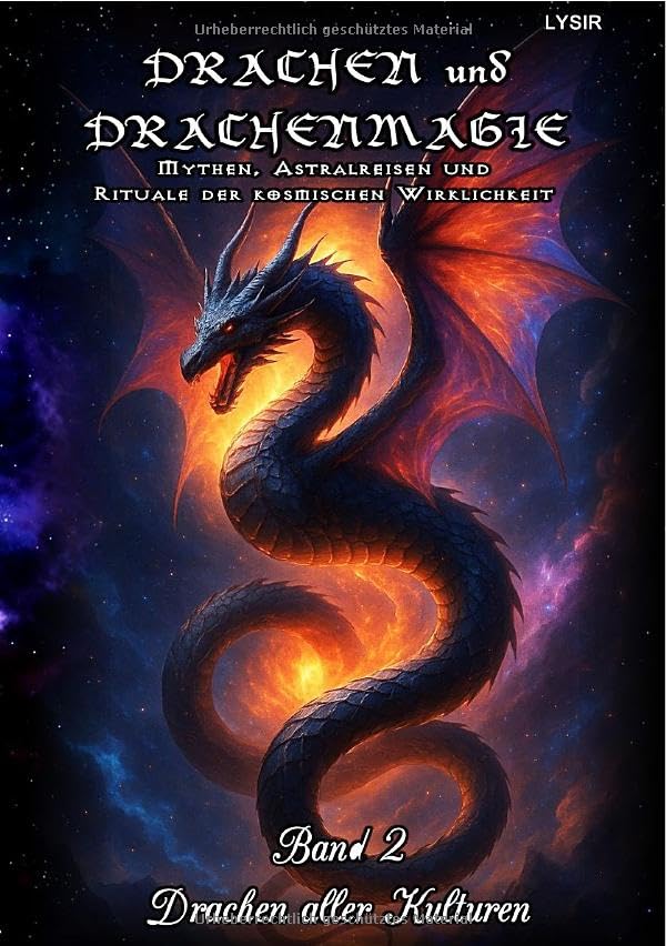 DRACHEN und DRACHENMAGIE / Drachen und Drachenmagie - Band 2 - Drachen aller Kulturen: Mythen, Astralreisen und Rituale der kosmischen Wirklichkeit Psychology