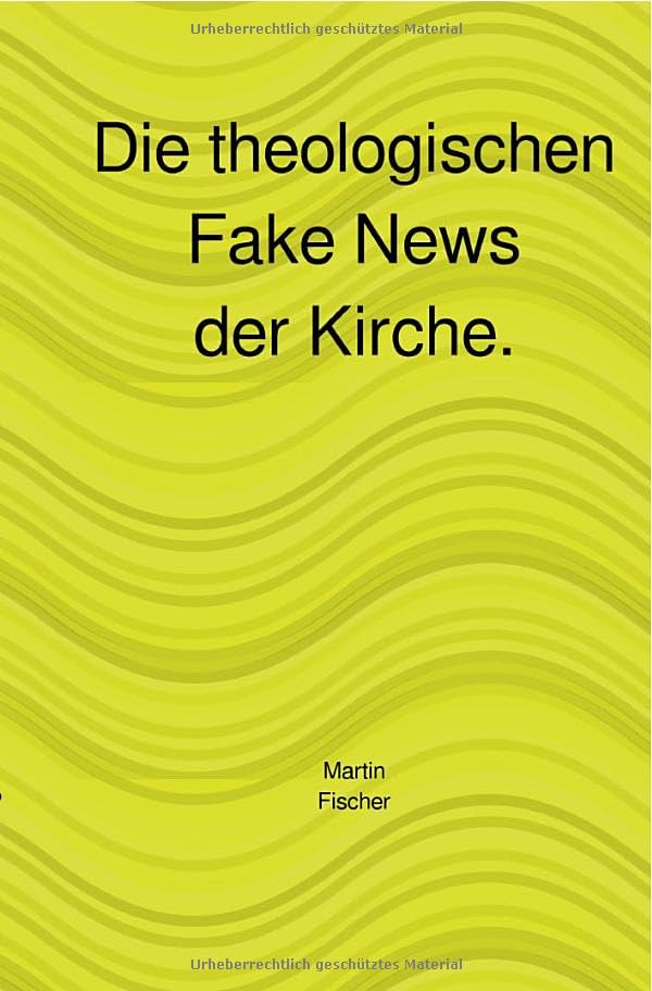 Die theologischen Fake News der Kirche. Religion & Esotericism