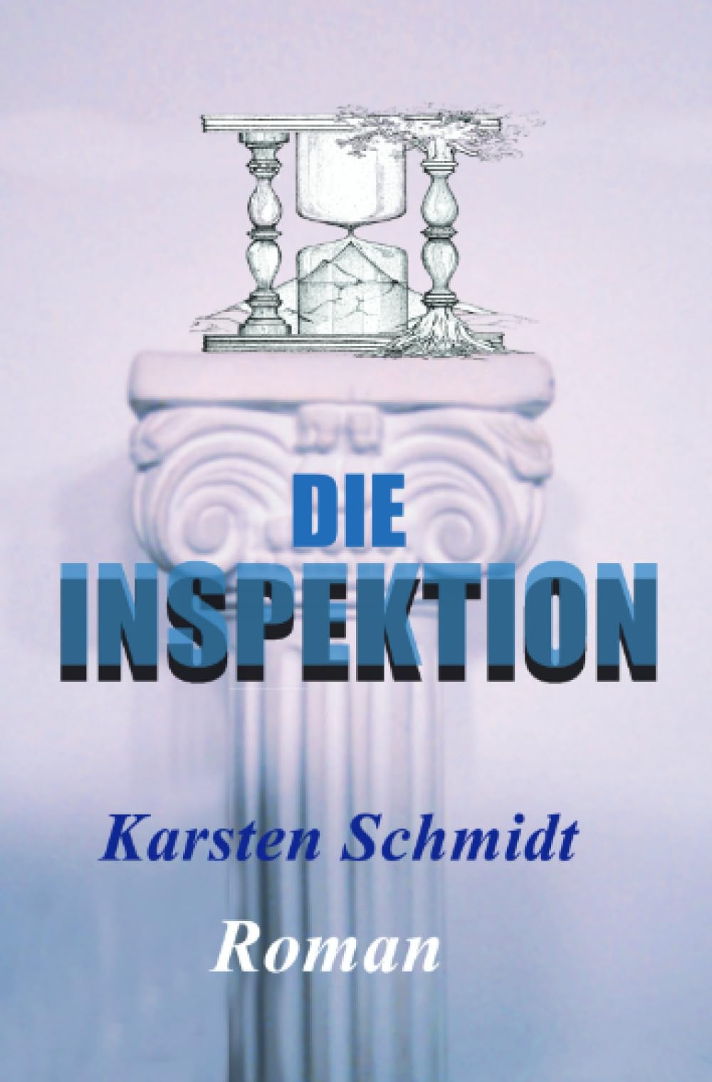 Die Inspektion: Du wirst zu dem was die Zeit mit dir macht Contemporary literature