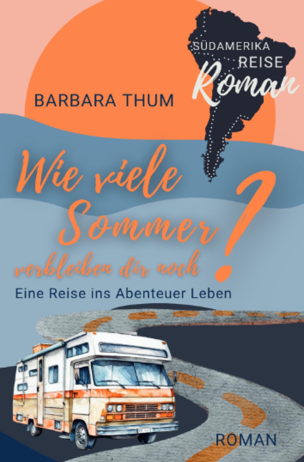 Wie viele Sommer verbleiben dir noch?: Eine Reise ins Abenteuer Leben Action & Adventure