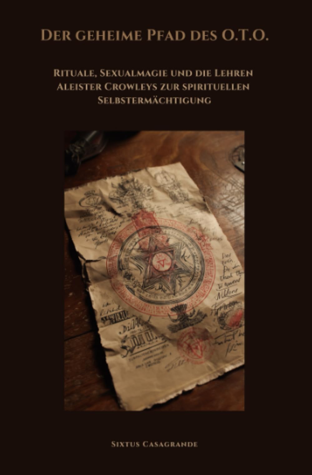 Der geheime Pfad des O.T.O.: Rituale, Sexualmagie und die Lehren Aleister Crow-leys zur spirituellen Selbstermächtigung Social Sciences