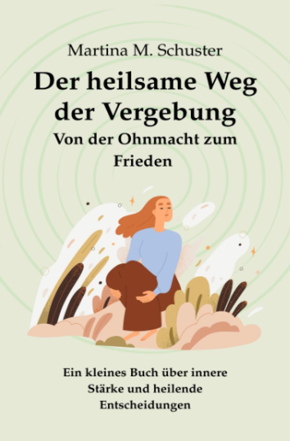 Der heilsame Weg der Vergebung: Von der Ohnmacht zum Frieden Business, Finance & Career