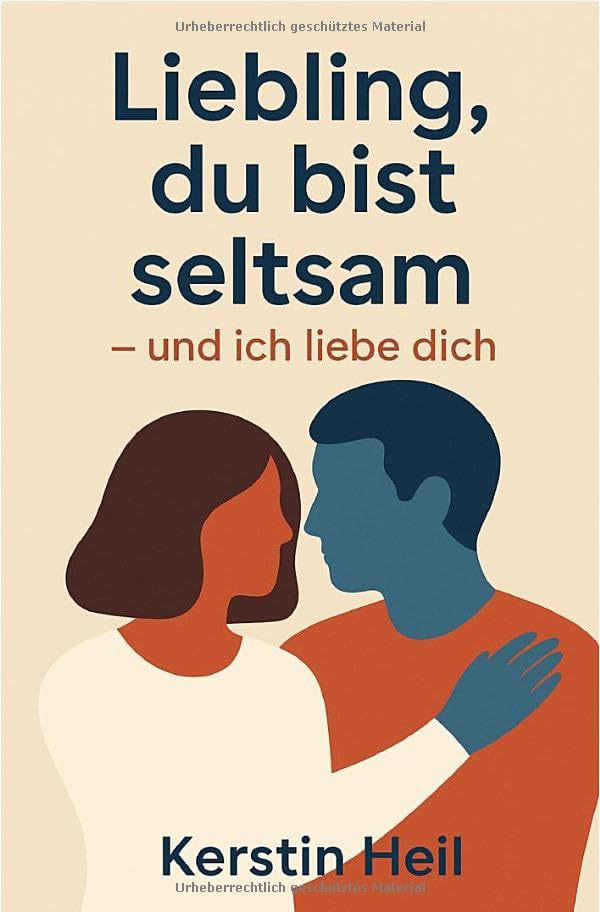 Liebling, du bist seltsam - und ich liebe dich: Wie man einen autistischen Mann liebt – und dabei lernt, die Welt neu zu sehen Personalities