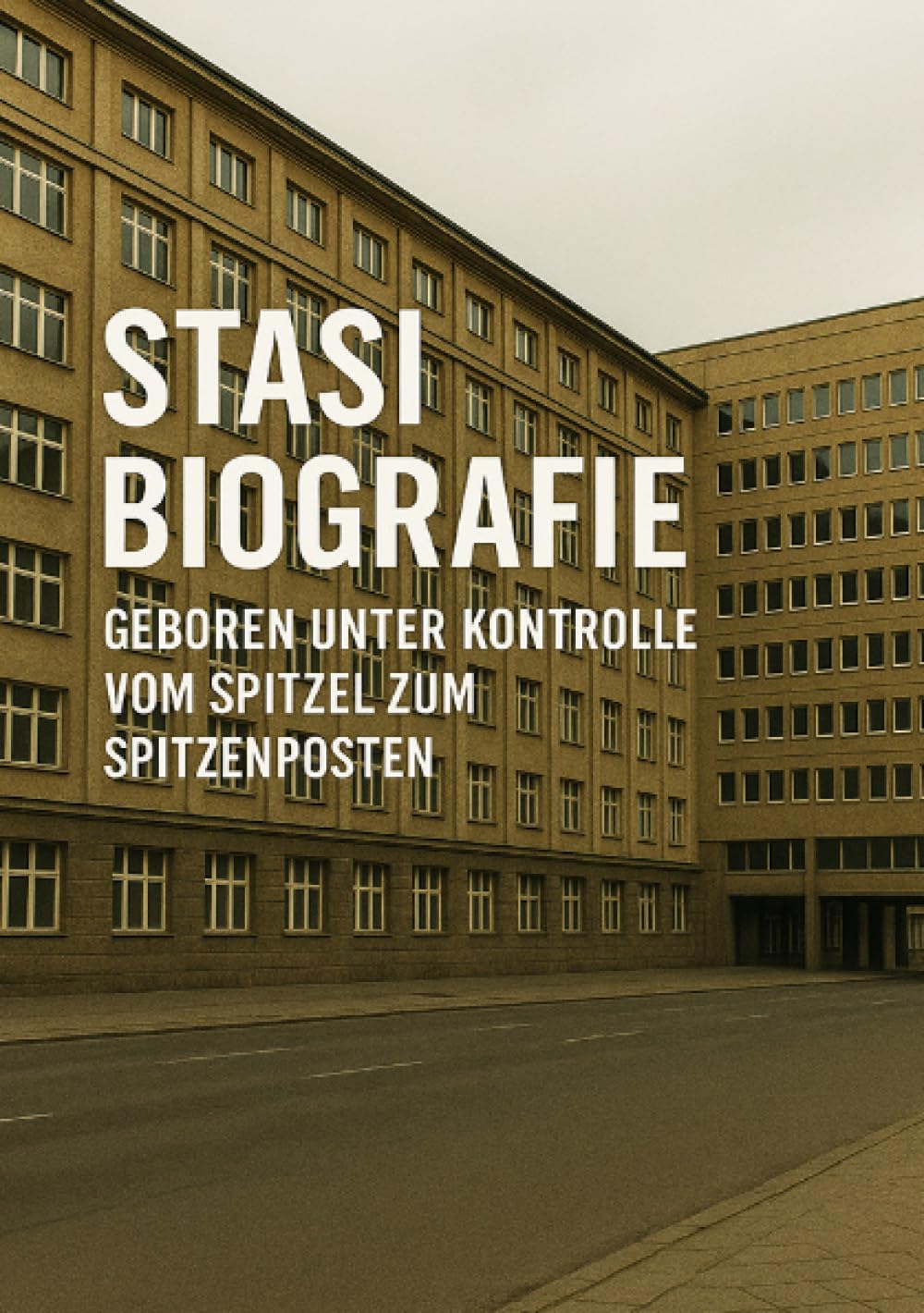 Biografie Stasi I Geboren unter Kontrolle I Vom Spitzel zum Spitzenposten: Wie die Stasi ein Leben zerstören wollte – und es stattdessen stärkte German history