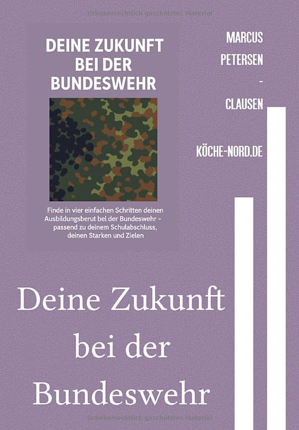 Bundeswehr / Deine Zukunft bei der Bundeswehr: In vier Schritten zur Traumausbildung bei der Bundeswehr – Berufe, Schulabschlüsse, Bewerbungstipps und Orientierung in leichter Sprache Business, Finance & Career