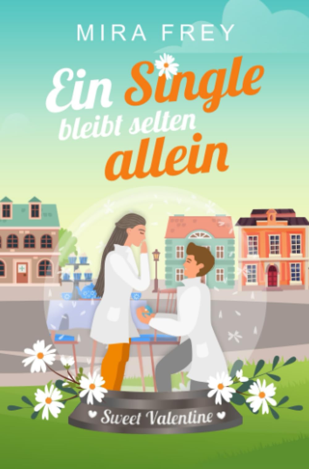 Ein Single bleibt selten allein: Ein humorvoller Liebesroman (Flowers of Valentine) Contemporary literature Books