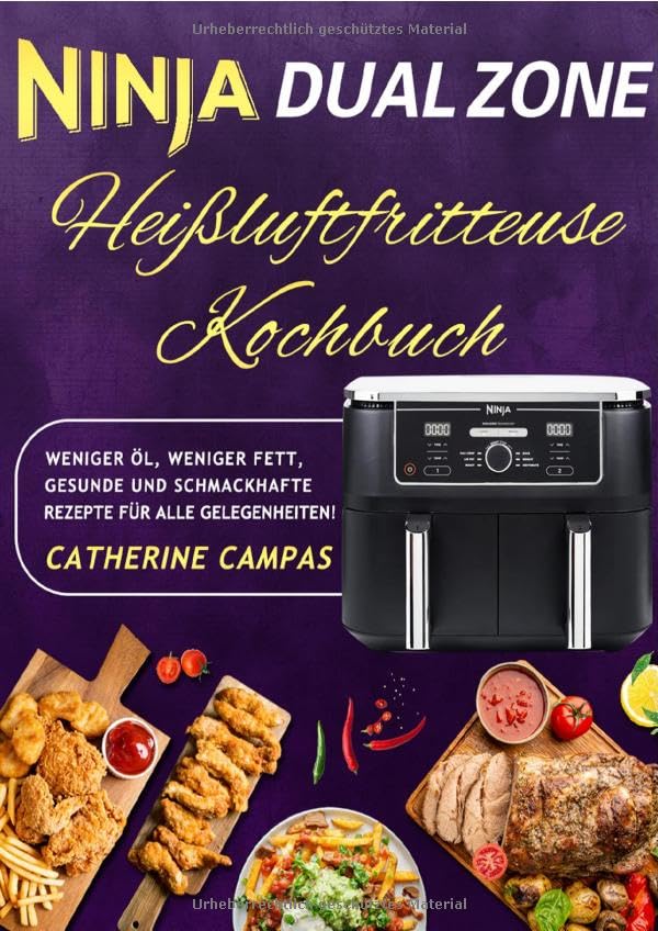 Ninja Dual Zone Heißluftfritteuse Kochbuch: Weniger Öl, weniger Fett, Gesunde und Schmackhafte Rezepte für alle Gelegenheiten! Leisure, Home & Garden