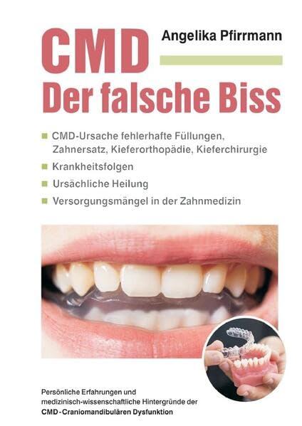 CMD Der falsche Biss: •CMD-Ursache fehlerhafte Füllungen, Zahnersatz, Kieferorthopädie, Kieferchirurgie •Krankheitsfolgen •Ursächliche Heilung •Versorgungsmängel in der Zahnmedizin Medicine