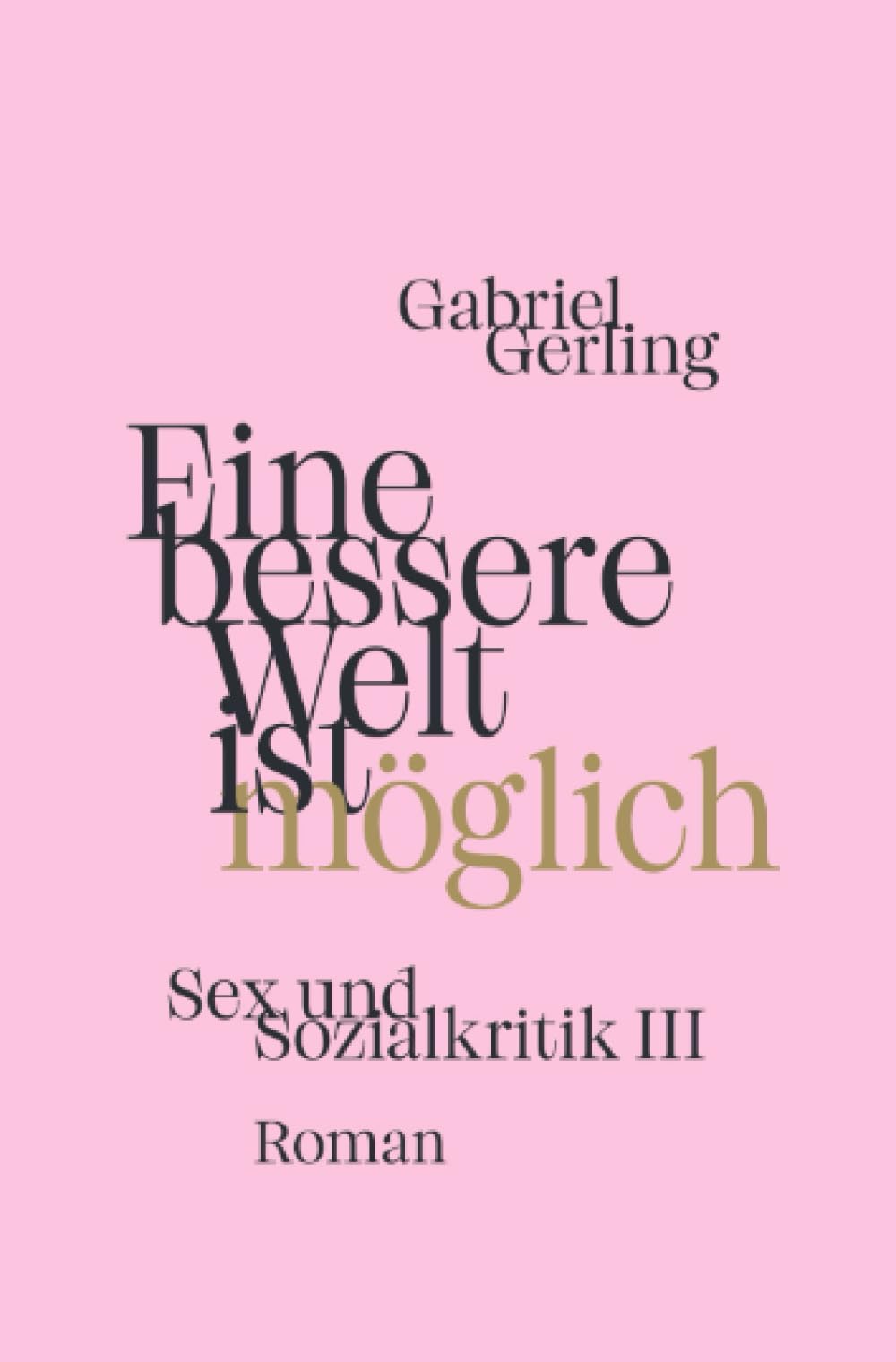 Eine bessere Welt ist möglich: DE (Sex und Sozialkritik) Contemporary literature