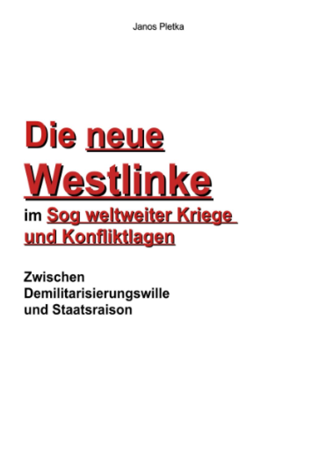 Die neue Westlinke im Sog der weltweiten Kriege: Zwischen Demilitarisierung und Staatsraison Politics & History