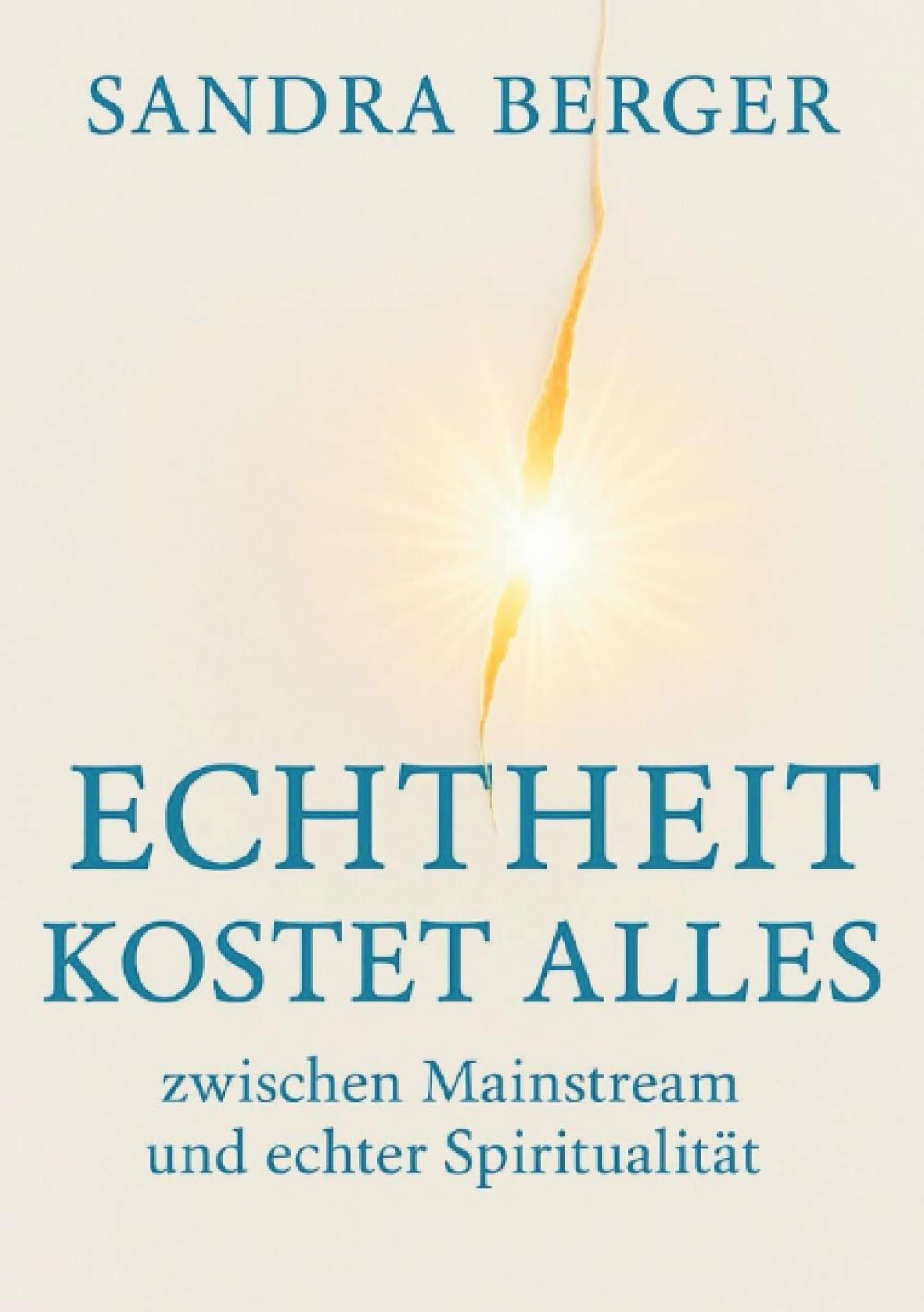 ECHTHEIT KOSTET ALLES: zwischen Mainstream und echter Spiritualität book
